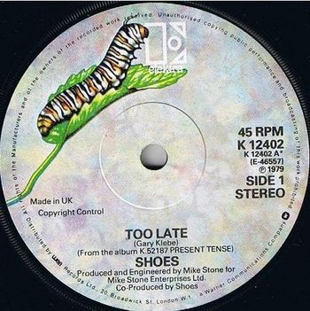 A-side label for the 1979 UK single release of "Too Late" b/w "Now and Then".
