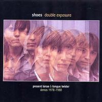 Double Exposure-Tongue Twister Demos (Disc 2) by Shoes