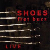 Fret Buzz by Shoes