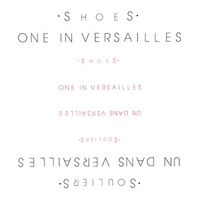 One In Versailles by Shoes