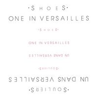 One In Versailles by Shoes