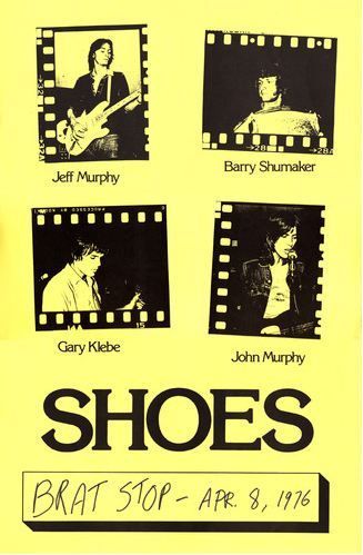 Original poster for Shoes' very first gig at The Bratstop in Kenosha, WI on April 8, 1976. It was the only show the band did with Barry Shumaker as drummer.
