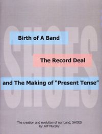 "Birth of A Band, The Record Deal and The Making of 'Present Tense'" Book- OUT OF PRINT