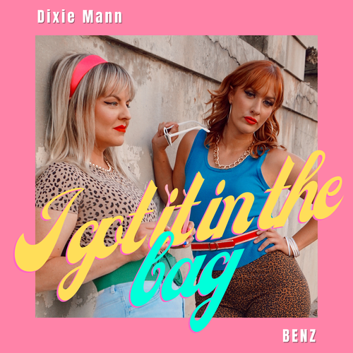 I Got It In The Bag by BENZ, Dixie Mann