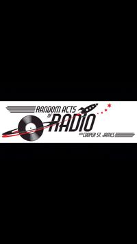 RANDOM ACTS of RADIO w/ COOPER ST. JAMES