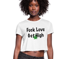Fuck Love Get High Women's Cropped Shirt