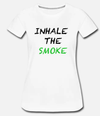 Inhale The Smoke Women's Tee