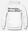 Stressing Over Who? Men's Hoodie (Weed Leaf Design)