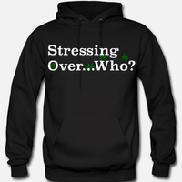 Stressing Over Who? Men's BLACK Hoodie (Weed Leaf Design)