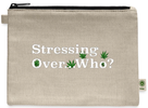 Stressing Over Who? Carry All Pouch 
