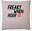 Freaky When High Throw Pillow Cover 
