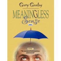 MEANINGLESS SENSE - (Chatter #3)  by Gary Gazlay Audio Books