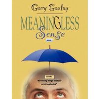 MEANINGLESS SENSE - (Chatter #7) by Gary Gazlay Audio Books