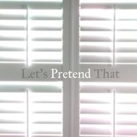 Let's Pretend That (Single) by Murmuration