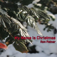 My Name Is Christmas (remix) by Ron Fetner
