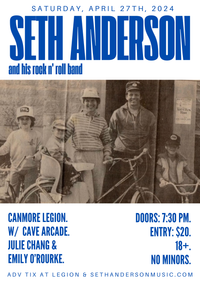 The Canmore Legion: Seth Anderson (full band) w/ Cave Arcade, Julie Chang & Emily O'Rourke (Duo)