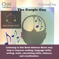 The Gargle Guy/  Left brain stimulation/ Child by Brain Balance Music/ produced by Lisa Erhard