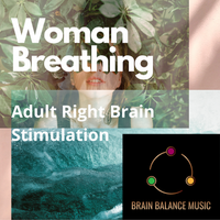 Woman Breathing/ Right Brain/ Adult by Brain Balance Music/ produced by Lisa Erhard