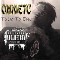 Talk To Em by Omnietc