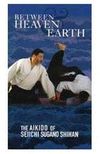 Between Heaven & Earth - The Aikido of Seiichi Sugano Shihan (DVD)
