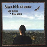 Balcón del fin del mundo  de Roy Brown 