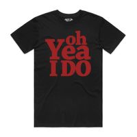 Premium Oh Yeah I Do T-Shirt 