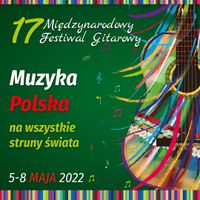 17. Międzynarodowy Festiwal Gitarowy - Koncert "In modo polonico"