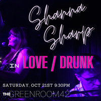 Shanna Sharp w/ Brian Nash presents LOVE/DRUNK