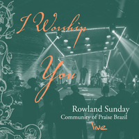 I worship you by Rowland Sunday Official