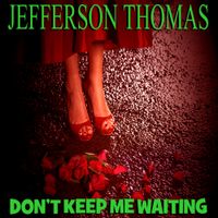 Don't Keep Me Waiting by Jefferson Thomas