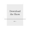 Download the Show!