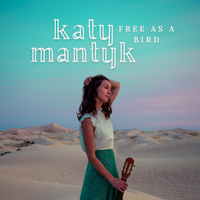 Free As a Bird by Katy Mantyk