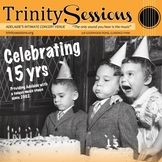 Trinity Sessions 15th Birthday Celebration
