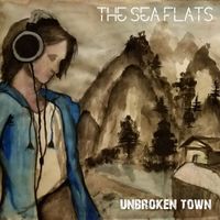 Unbroken Town by THE SEA FLATS