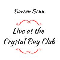 Live at the Crystal Bay Club by Darren Senn