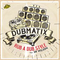Rub A Dub Style ft Sr Wilson by Dubmatix