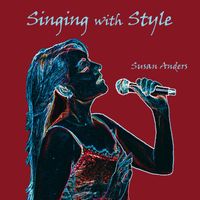 Singing With Style - Disc 3 Download by Susan Anders