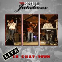 The Soul Jukeboxx...Live in Chat-Town by John Gray