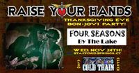 Cold Train kicks off early for a Thanksgiving Eve double header with Bon Jovi trib. Raise Your Hands!!