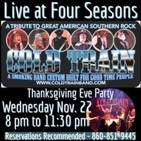Thanksgiving Eve  with Cold Train at Four Seasons By The Lake