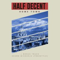 Home Town / Shawn Michaels [Freestyle] by Half Decent
