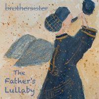 The Father's Lullaby by brothersister