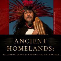FREE 2-3pm ANCIENT HOMELANDS “Native Music of North, Central & South America”