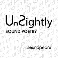 ONLINE time not set - “UNSIGHTLY” (Sound Poetry)