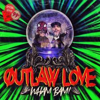 OUTLAW LOVE by WHAM BAM!