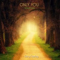 ONLY YOU - (For Concert Band) by Gary Gazlay