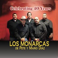 Celebrating 40 years by Los Monarcas de Pete Y Mario Díaz