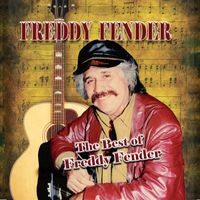 The Best Of Freddy Fenfer by Freddy Fender