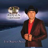 Un Nuevo Nivel  by JR Reyna Y Elegido