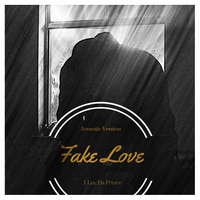 Fake Love (Acoustic) by J-Luv Da Prince